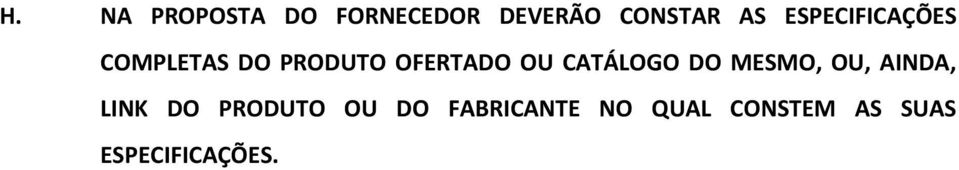 CATÁLOGO DO MESMO, OU, AINDA, LINK DO PRODUTO OU