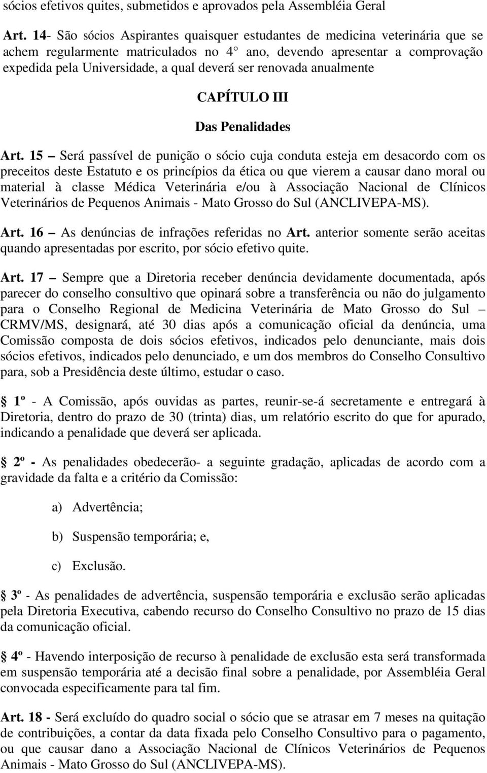 renovada anualmente CAPÍTULO III Das Penalidades Art.