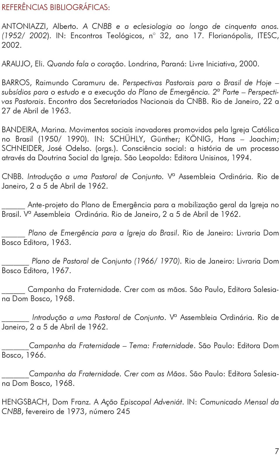 2ª Parte Perspectivas Pastorais. Encontro dos Secretariados Nacionais da CNBB. Rio de Janeiro, 22 a 27 de Abril de 1963. BANDEIRA, Marina.