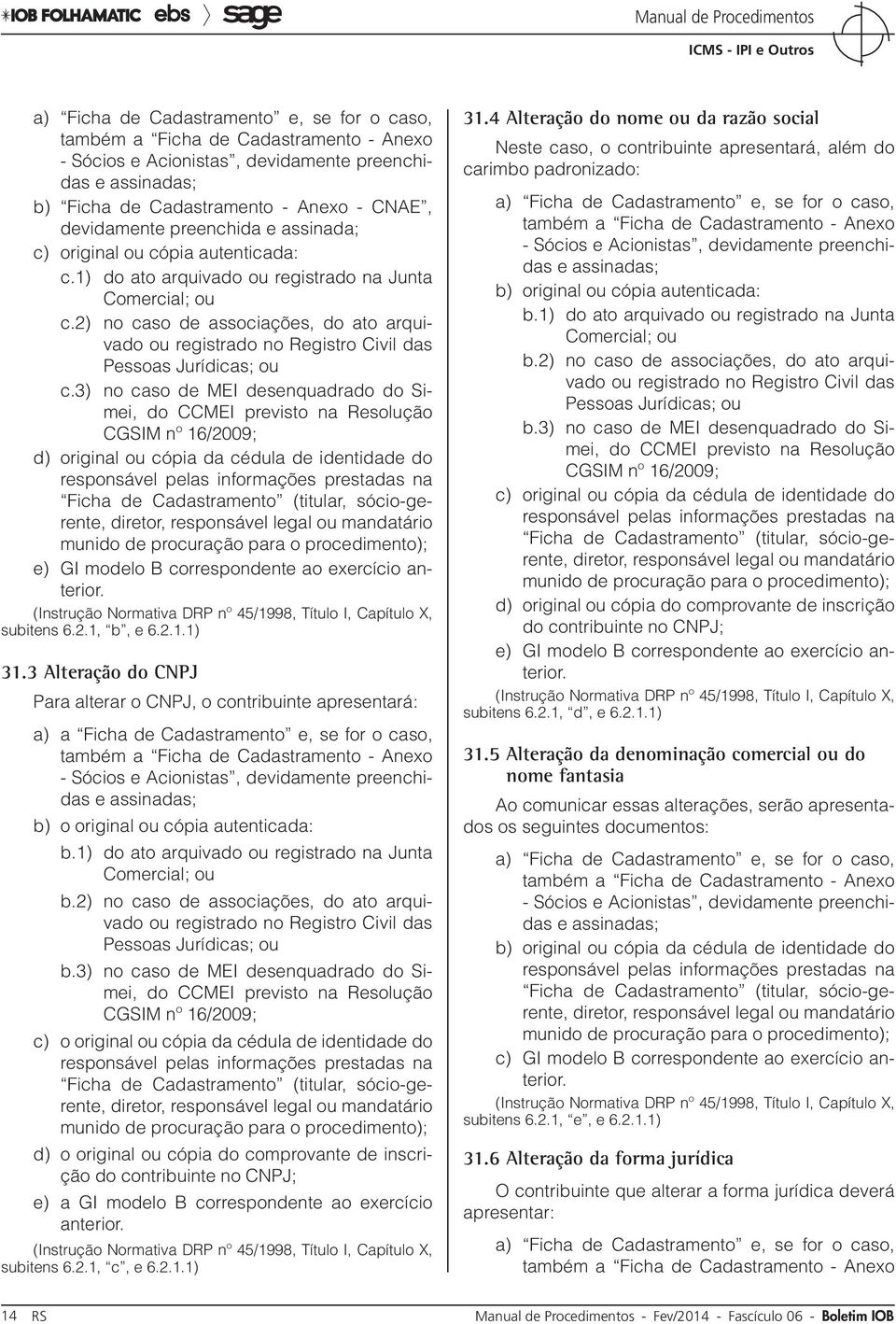 2) no caso de associações, do ato arquivado ou registrado no Registro Civil das Pessoas Jurídicas; ou c.