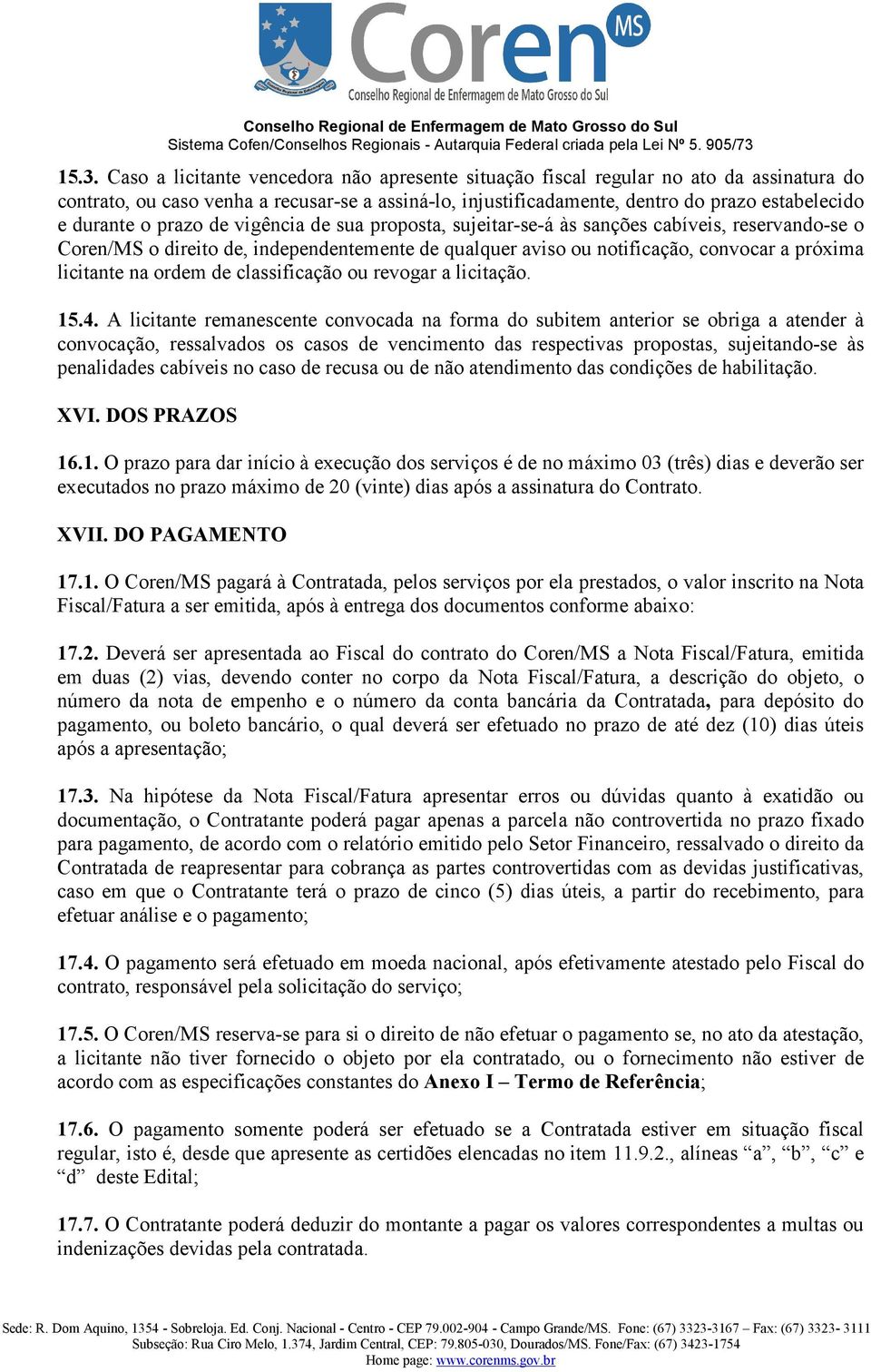 na ordem de classificação ou revogar a licitação. 15.4.