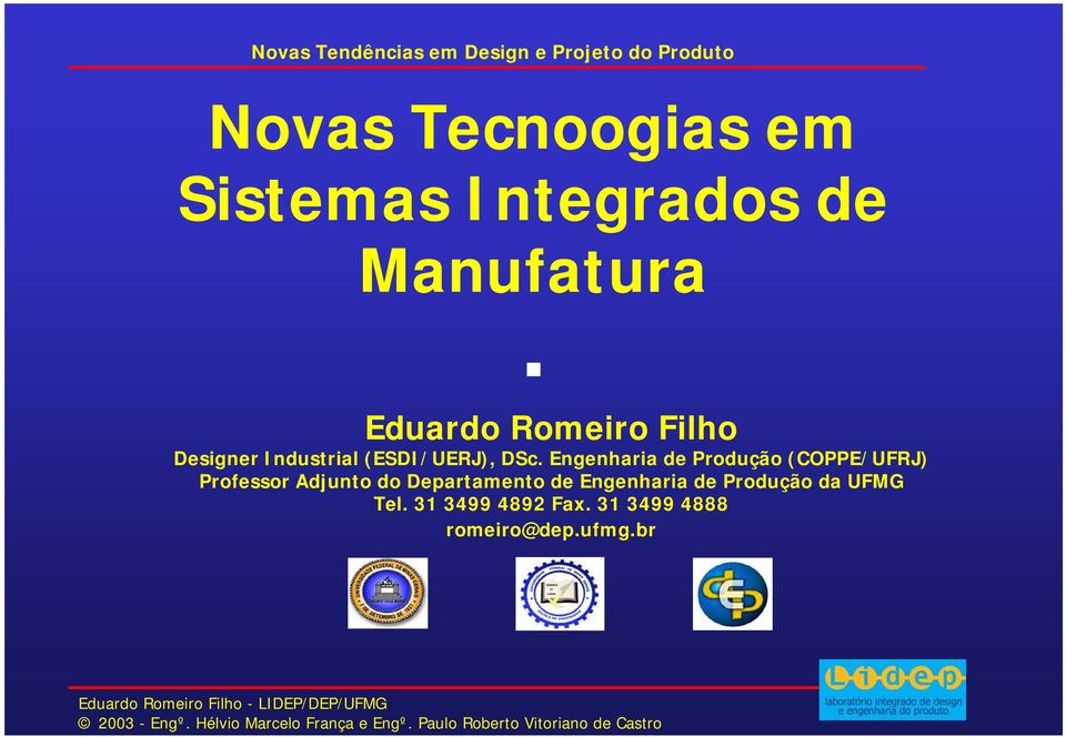 Engenharia de Produção (COPPE/UFRJ) Professor Adjunto do