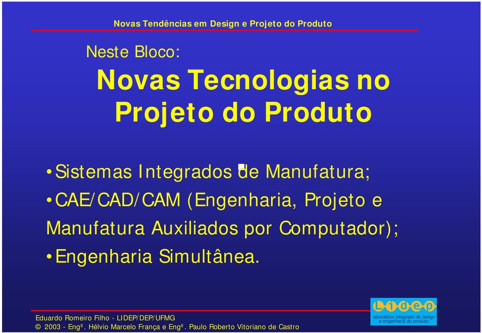 CAE/CAD/CAM (Engenharia, Projeto e Manufatura