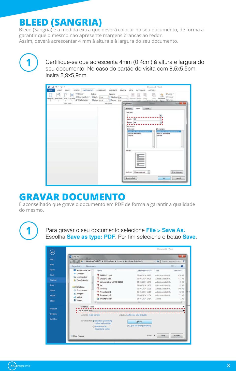 Certifique-se que acrescenta 4mm (0,4cm) à altura e largura do seu documento. No caso do cartão de visita com 8,5x5,5cm insira 8,9x5,9cm.