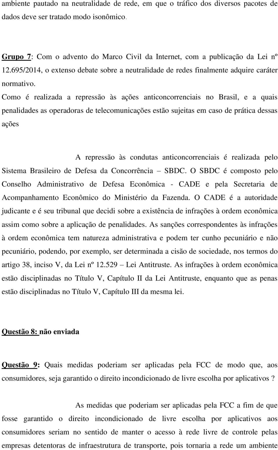 Como é realizada a repressão às ações anticoncorrenciais no Brasil, e a quais penalidades as operadoras de telecomunicações estão sujeitas em caso de prática dessas ações A repressão às condutas