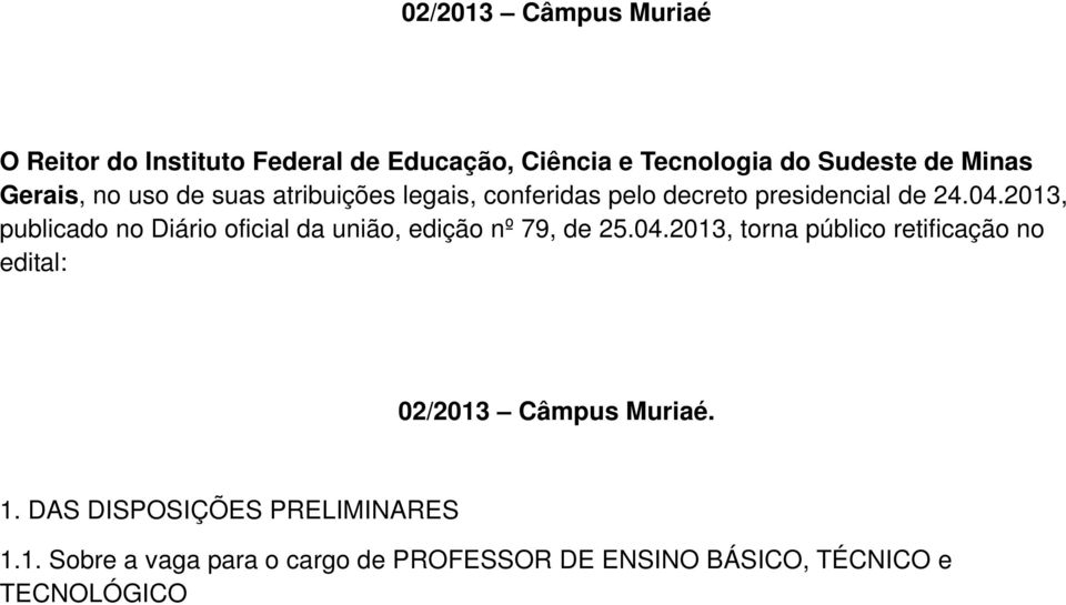 2013, publicado no Diário oficial união, edição nº 79, de 25.04.