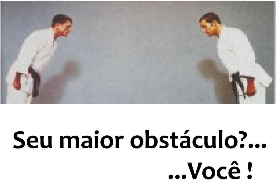 ......você!