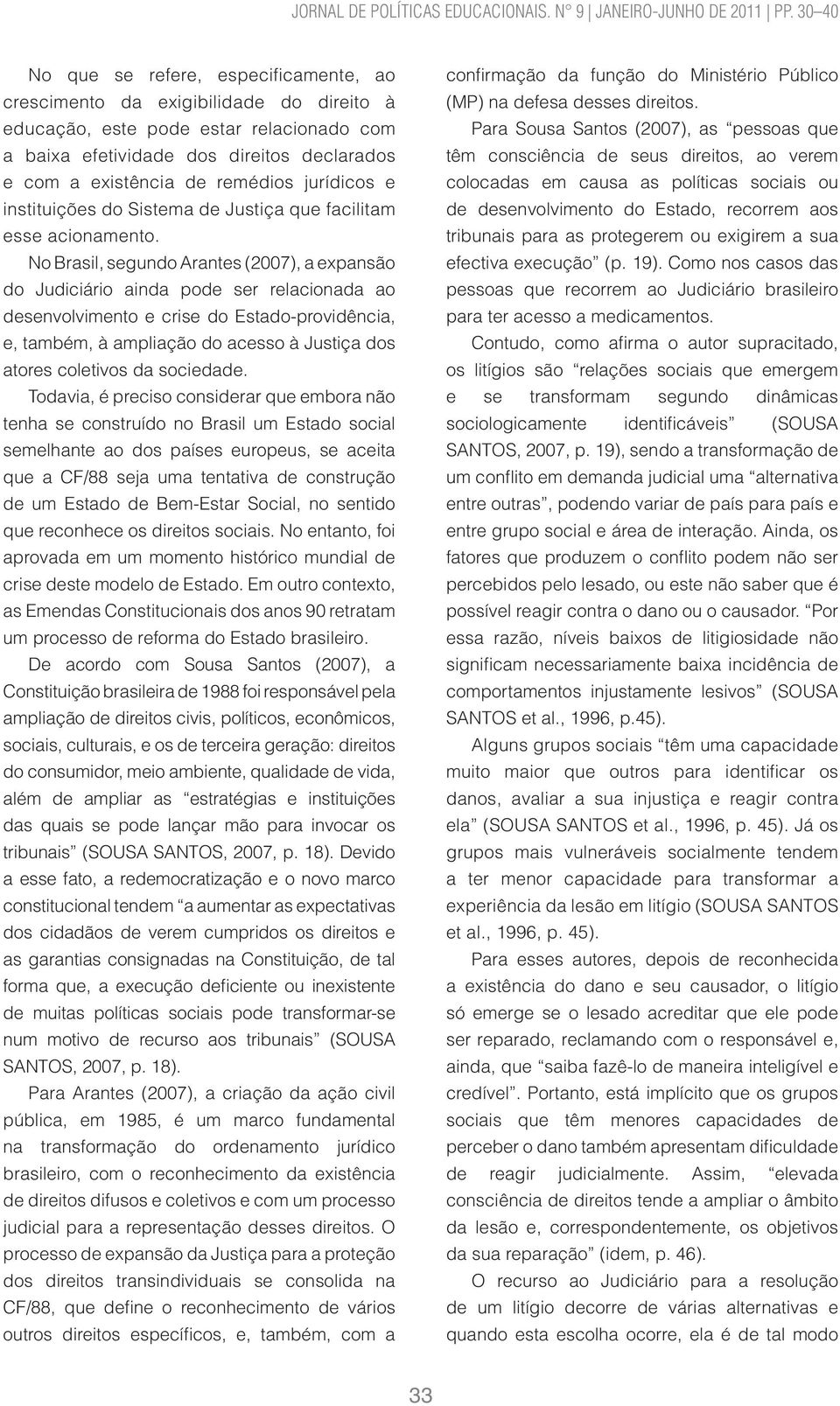 remédios jurídicos e instituições do Sistema de Justiça que facilitam esse acionamento.