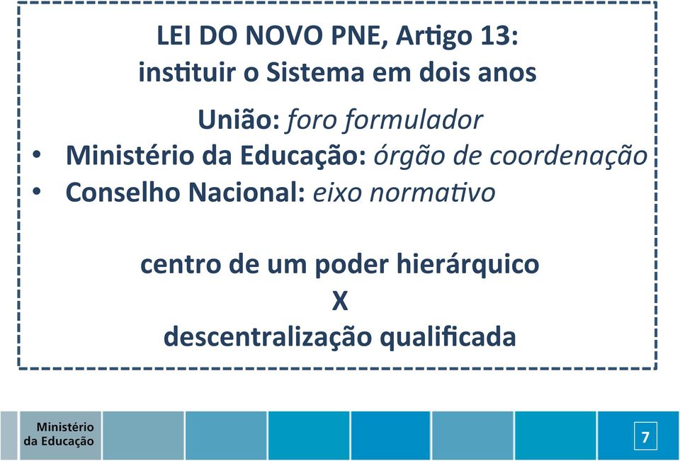 órgão de coordenação Conselho Nacional: eixo norma9vo