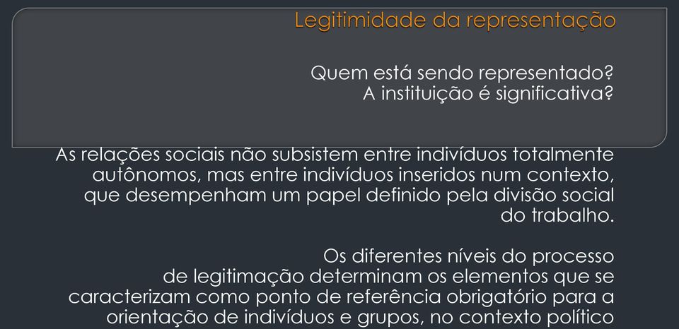 contexto, que desempenham um papel definido pela divisão social do trabalho.