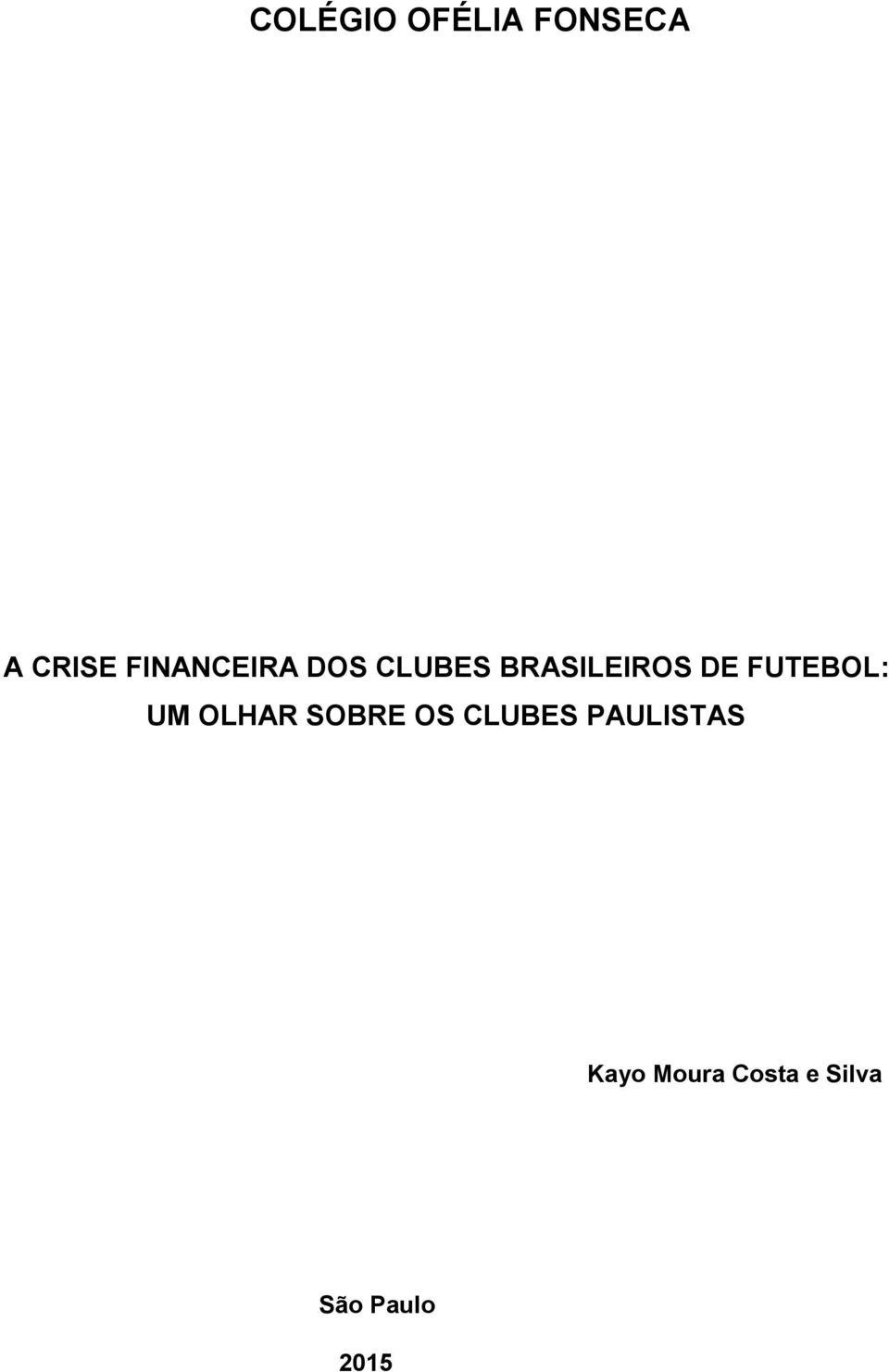 FUTEBOL: UM OLHAR SOBRE OS CLUBES