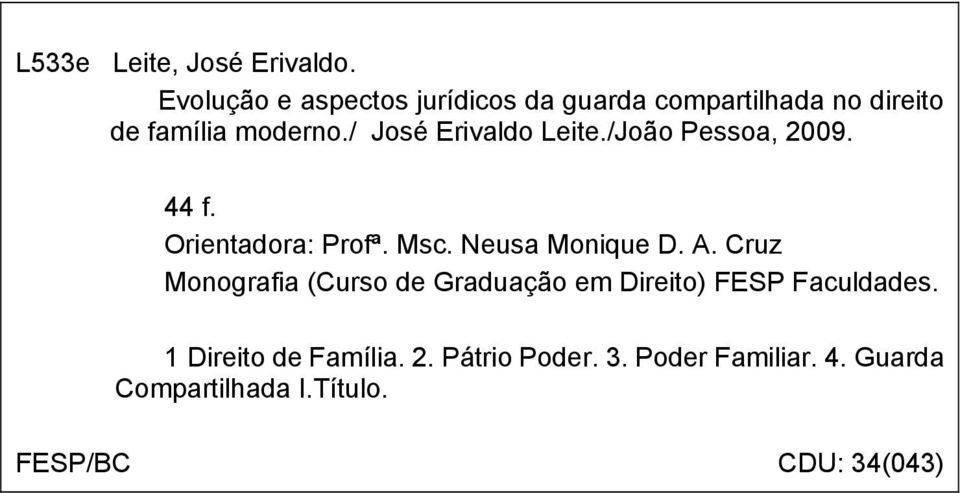 / José Erivaldo Leite./João Pessoa, 2009. 44 f. Orientadora: Profª. Msc. Neusa Monique D. A.