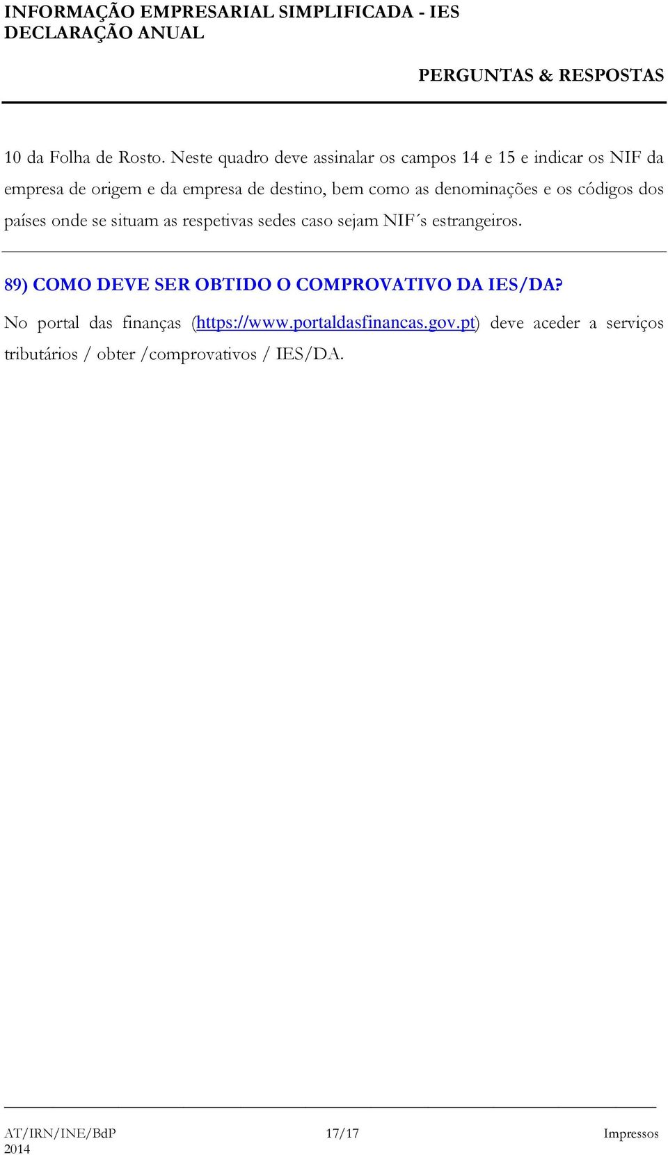 como as denominações e os códigos dos países onde se situam as respetivas sedes caso sejam NIF s estrangeiros.