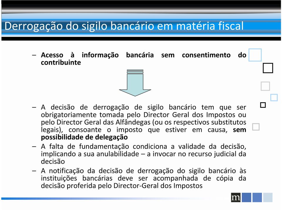 possibilidade de delegação A falta de fundamentação condiciona a validade da decisão, implicando a sua anulabilidade a invocar no recurso judicial da