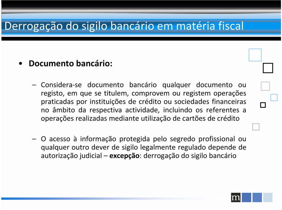 referentes a operações realizadas mediante utilização de cartões de crédito O acesso à informação protegida pelo segredo