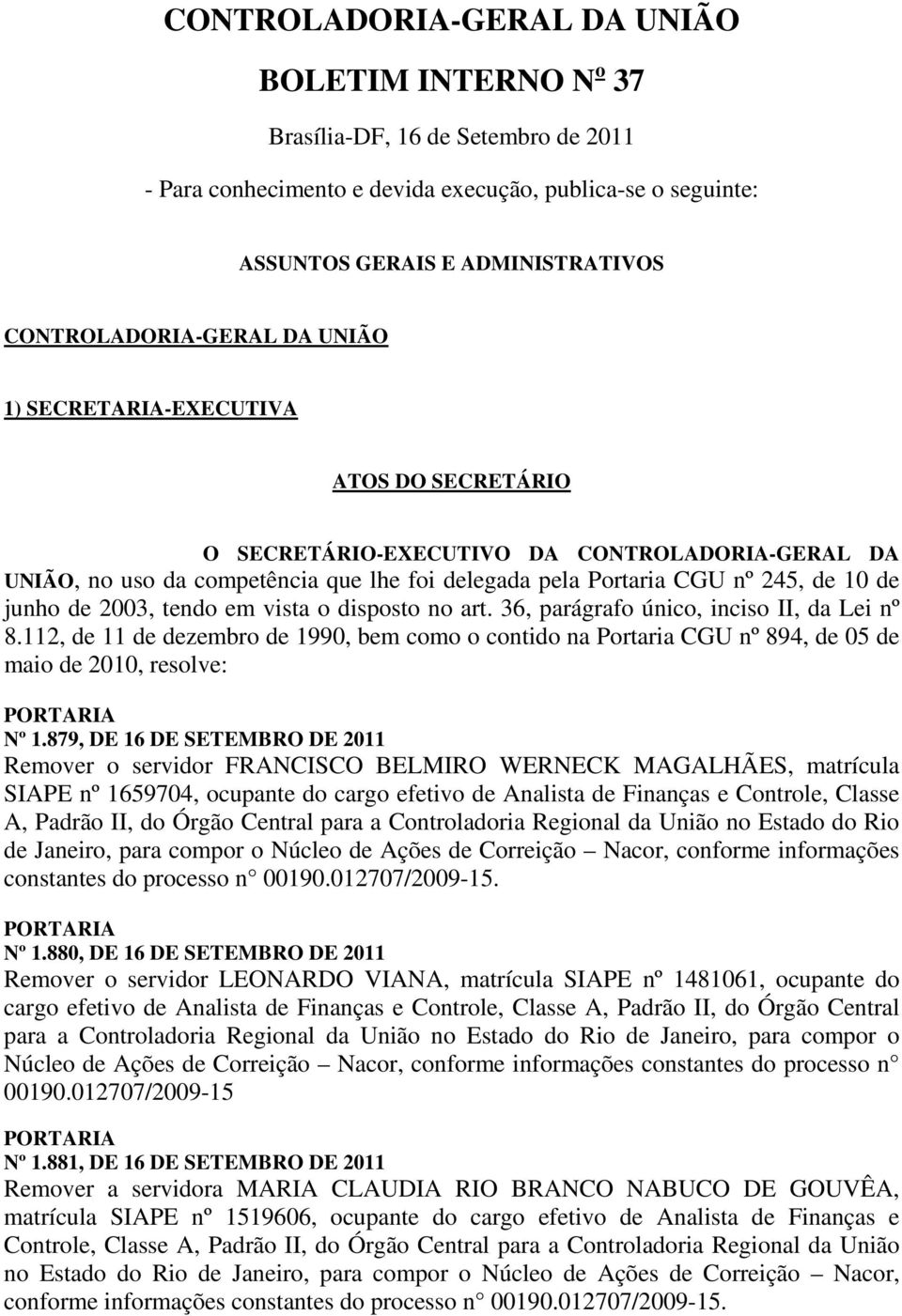 10 de junho de 2003, tendo em vista o disposto no art. 36, parágrafo único, inciso II, da Lei nº 8.