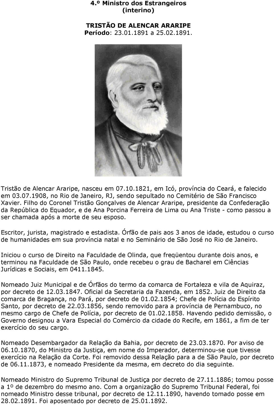 Filho do Coronel Tristão Gonçalves de Alencar Araripe, presidente da Confederação da República do Equador, e de Ana Porcina Ferreira de Lima ou Ana Triste - como passou a ser chamada após a morte de