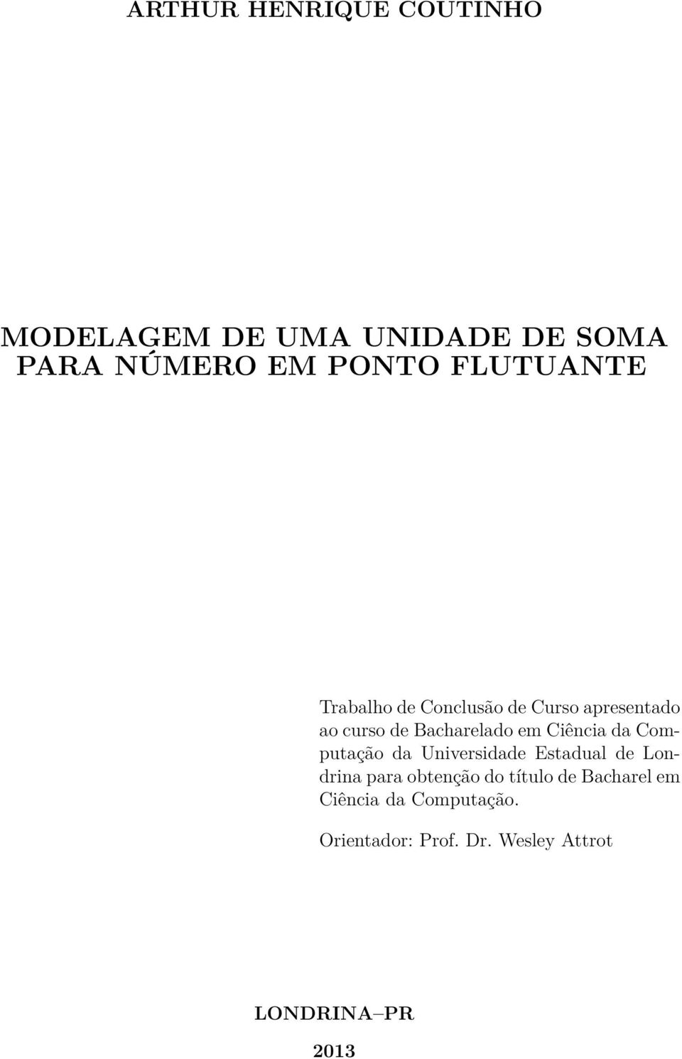 Ciência da Computação da Universidade Estadual de Londrina para obtenção do título