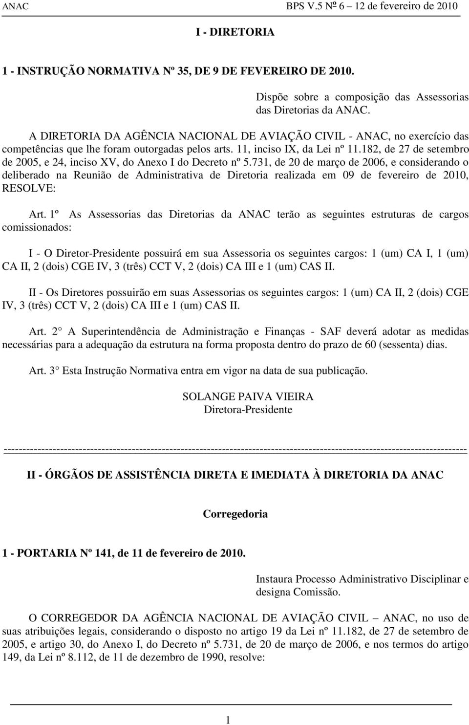 182, de 27 de setembro de 2005, e 24, inciso XV, do Anexo I do Decreto nº 5.