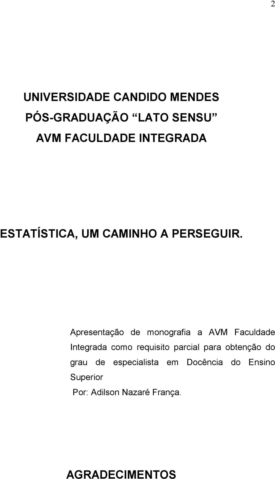 Apresentação de monografia a AVM Faculdade Integrada como requisito parcial