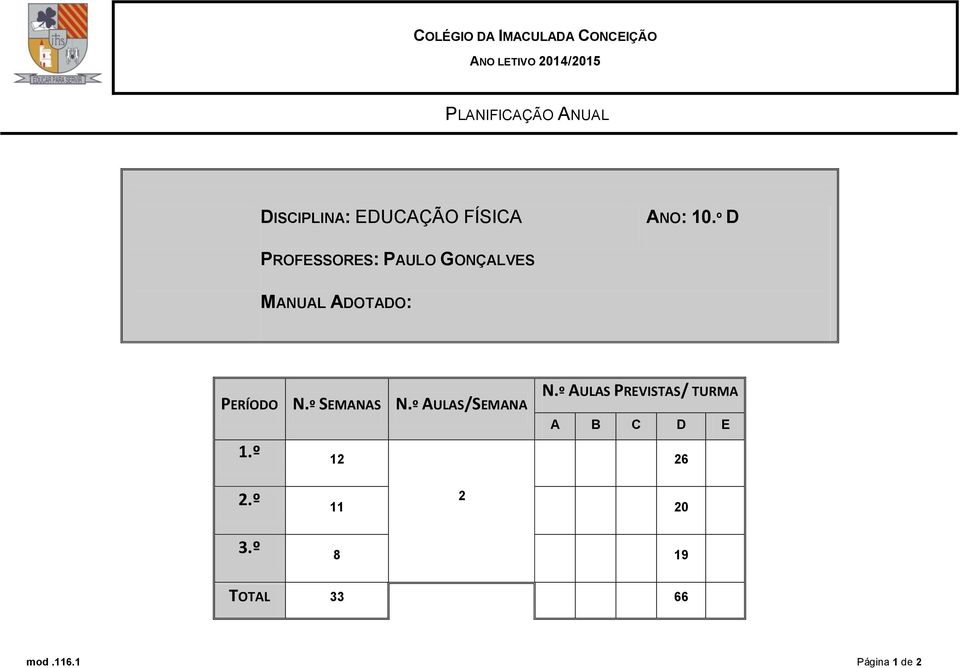 N.º SEMANAS N.º AULAS/SEMANA 1.º 12 N.