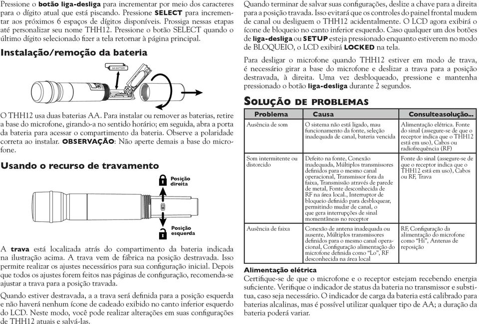 Instalação/remoção da bateria AA BATTERY O THH12 usa duas baterias AA.