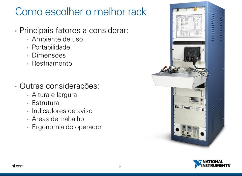 Resfriamento Outras considerações: Altura e largura