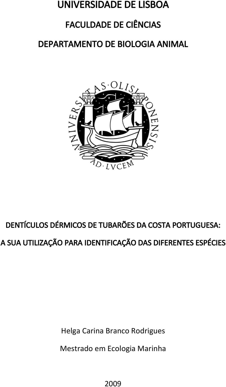PORTUGUESA: A SUA UTILIZAÇÃO PARA IDENTIFICAÇÃO DAS DIFERENTES