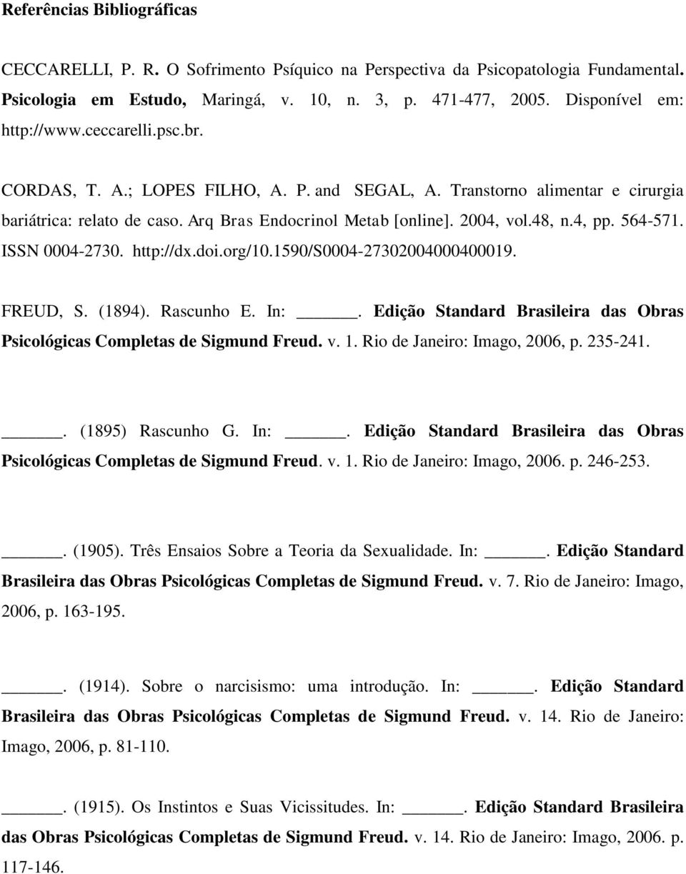 48, n.4, pp. 564-571. ISSN 0004-2730. http://dx.doi.org/10.1590/s0004-27302004000400019. FREUD, S. (1894). Rascunho E. In:.