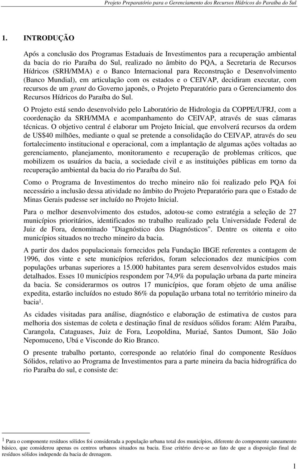 Projeto Preparatório para o Gerenciamento dos Recursos Hídricos do Paraíba do Sul.