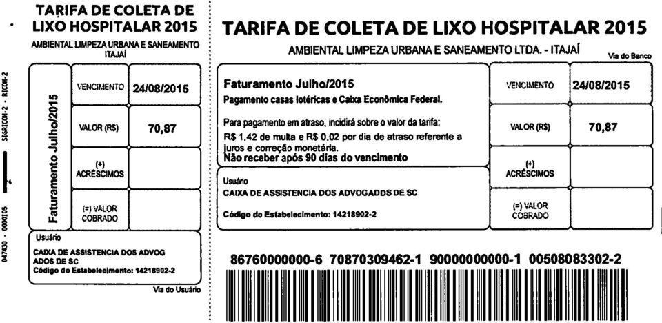 i Para pagament em atras, incidirá sbre valr da tarifa: R$ 1,42 de multa e R$ 0,02 pr dia de atras referente a l ics crreçã. mnetária.