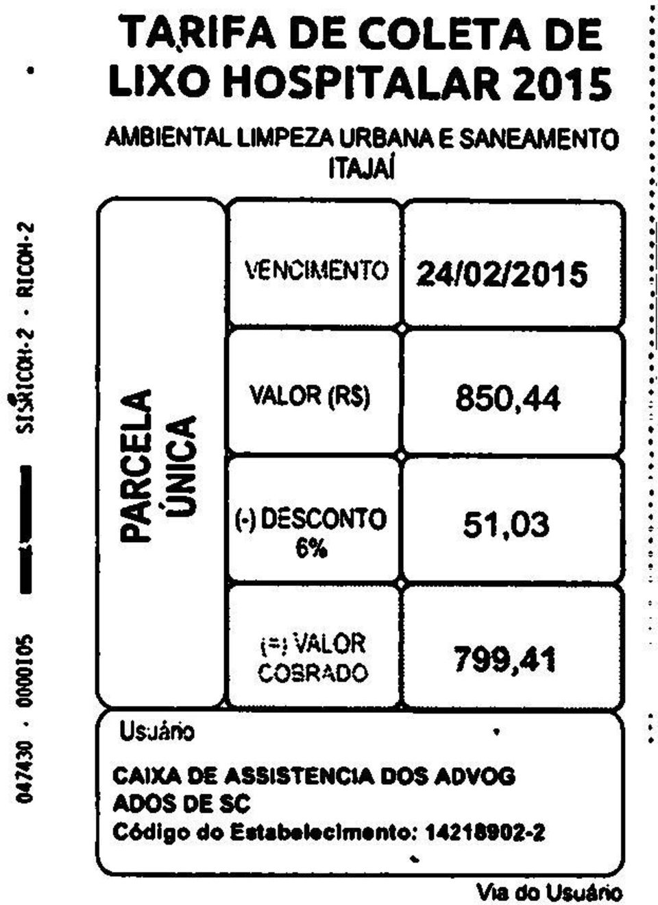 850,44 51,03 izr VALOR COSRADO 799,41 CAIXA DE ASSISTENClA