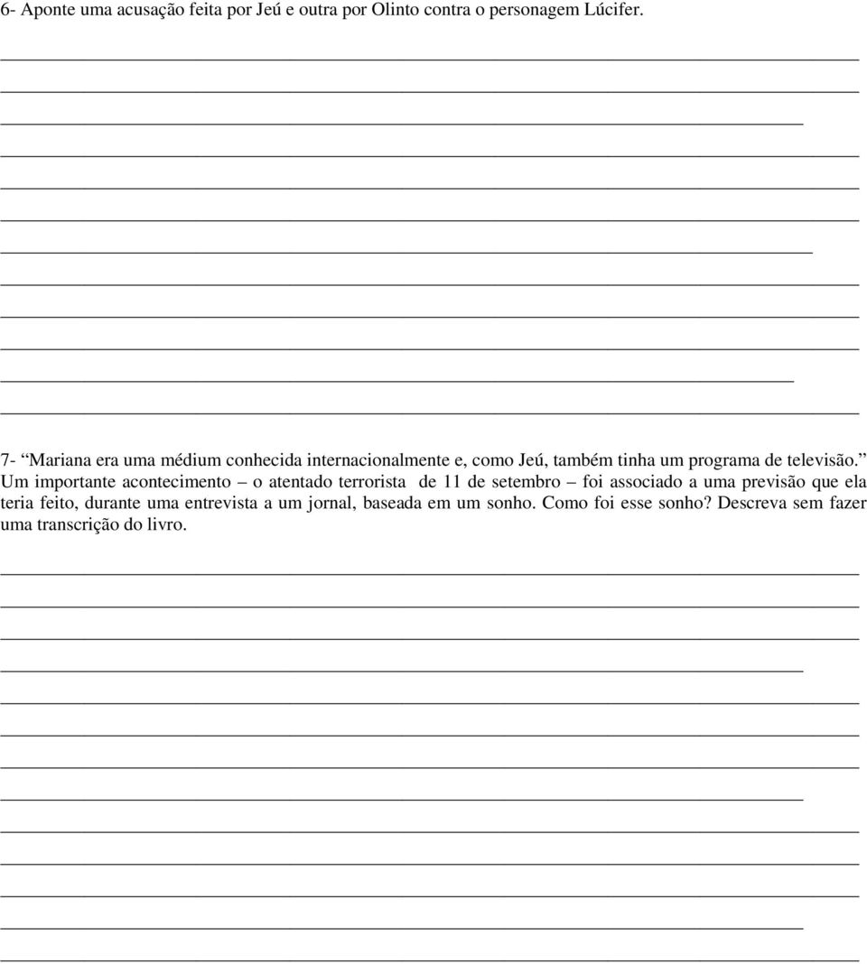 Um importante acontecimento o atentado terrorista de 11 de setembro foi associado a uma previsão que ela