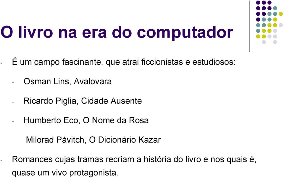 Nome da Rosa - Milorad Pávitch, O Dicionário Kazar - Romances cujas