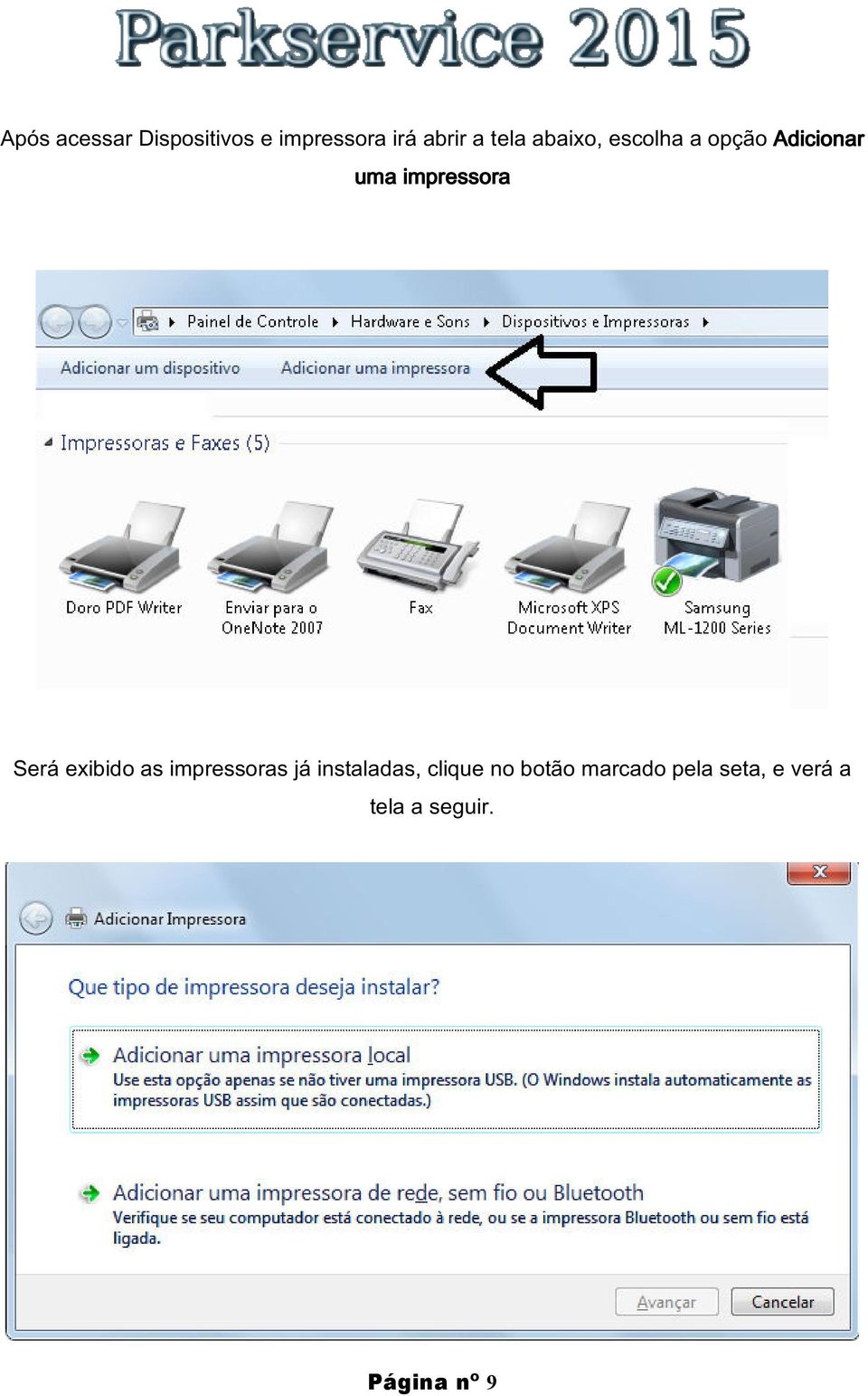 Será exibido as impressoras já instaladas, clique no