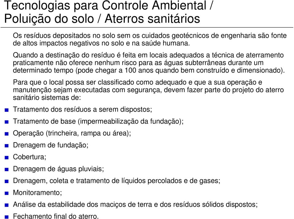 anos quando bem construído e dimensionado).