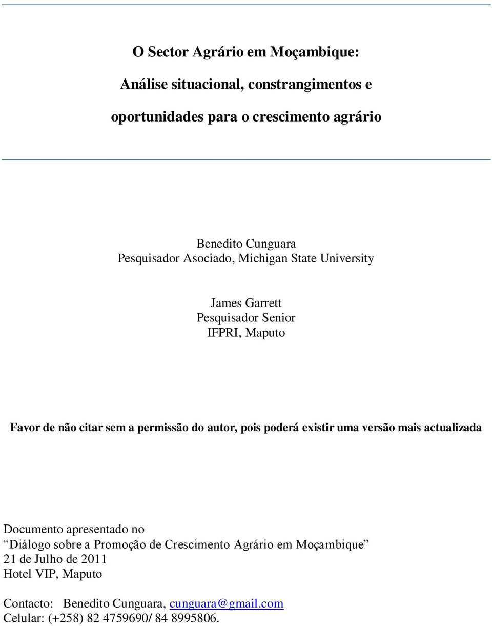 autor, pois poderá existir uma versão mais actualizada Documento apresentado no Diálogo sobre a Promoção de Crescimento Agrário em