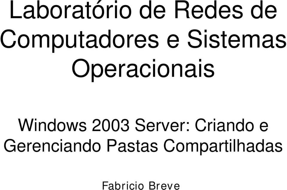 Operacionais Windows 2003 Server:
