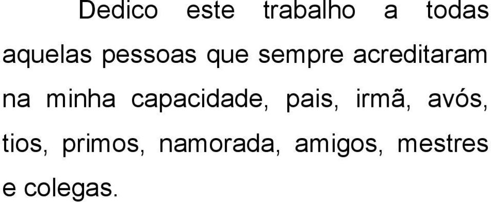 capacidade, pais, irmã, avós, tios,