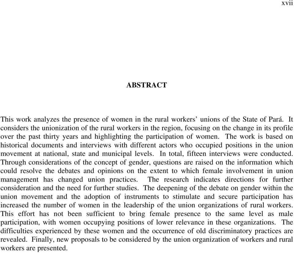 The work is based on historical documents and interviews with different actors who occupied positions in the union movement at national, state and municipal levels.