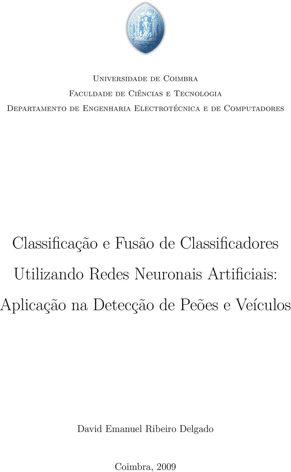 Classificadores Utilizando Redes Neuronais Artificiais: Aplicação na