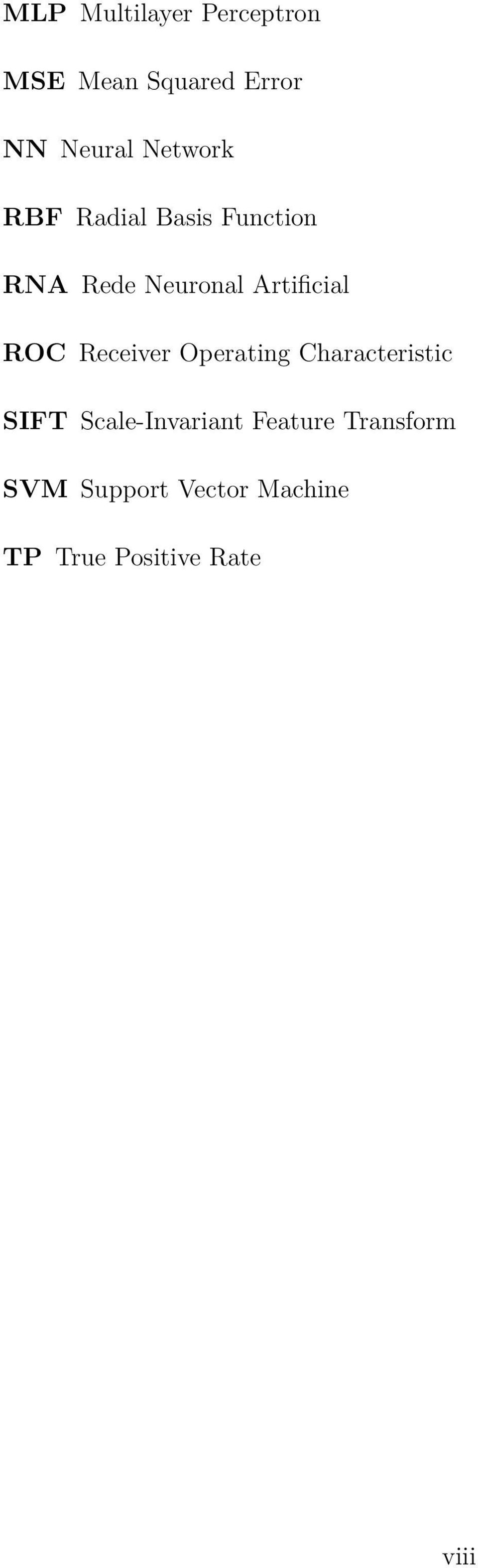 ROC Receiver Operating Characteristic SIFT Scale-Invariant