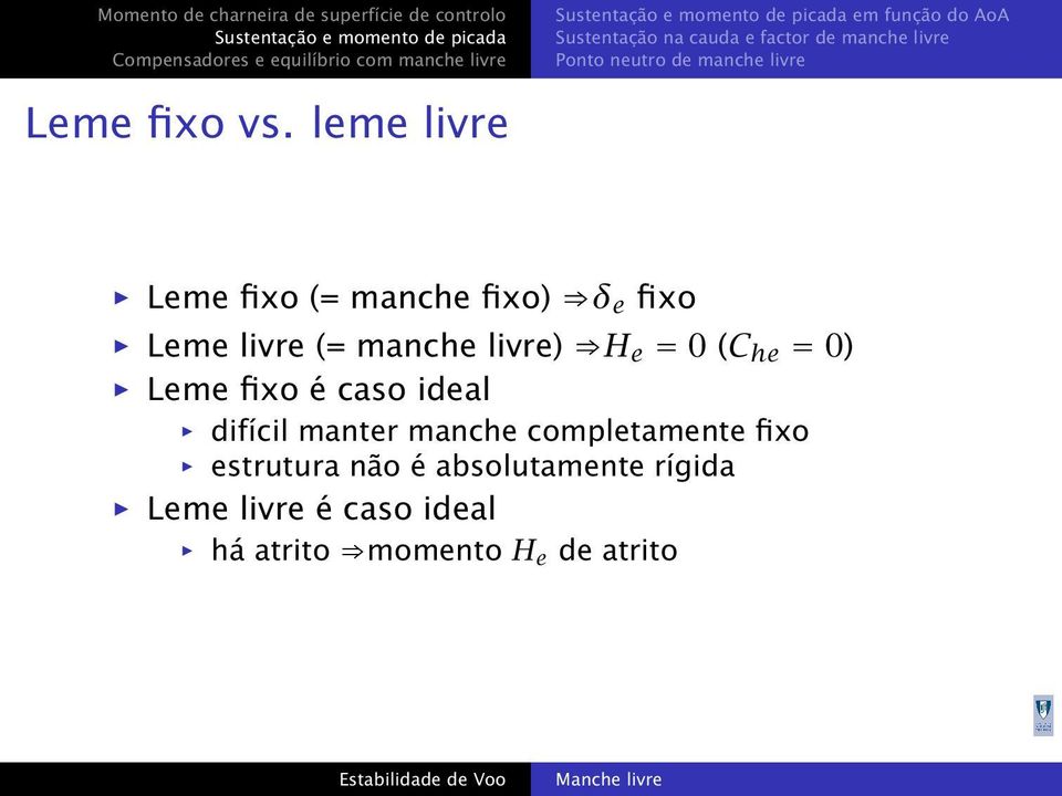 livre) H e = 0 (C he = 0) Leme fixo é caso ideal difícil manter