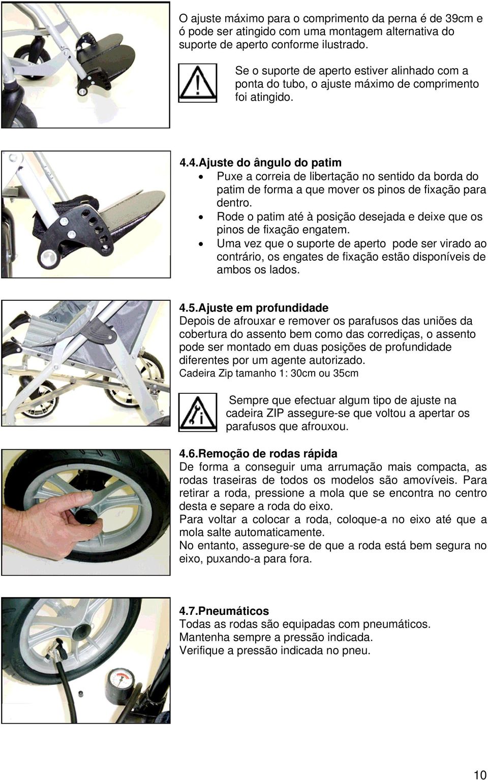 4.Ajuste do ângulo do patim Puxe a correia de libertação no sentido da borda do patim de forma a que mover os pinos de fixação para dentro.