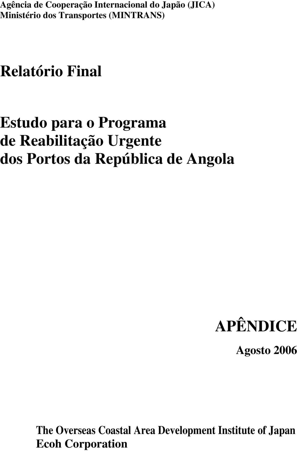 Reabilitação Urgente dos Portos da República de Angola APÊNDICE Agosto