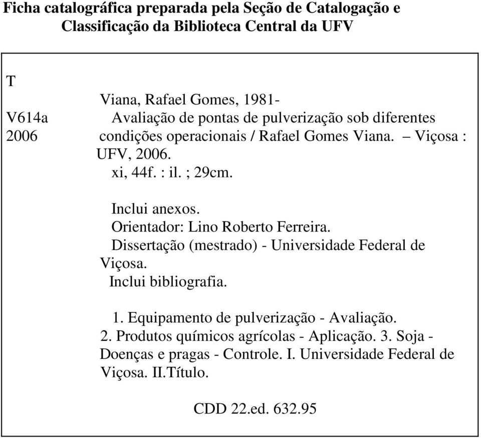 Orientador: Lino Roberto Ferreira. Dissertação (mestrado) - Universidade Federal de Viçosa. Inclui bibliografia. 1.