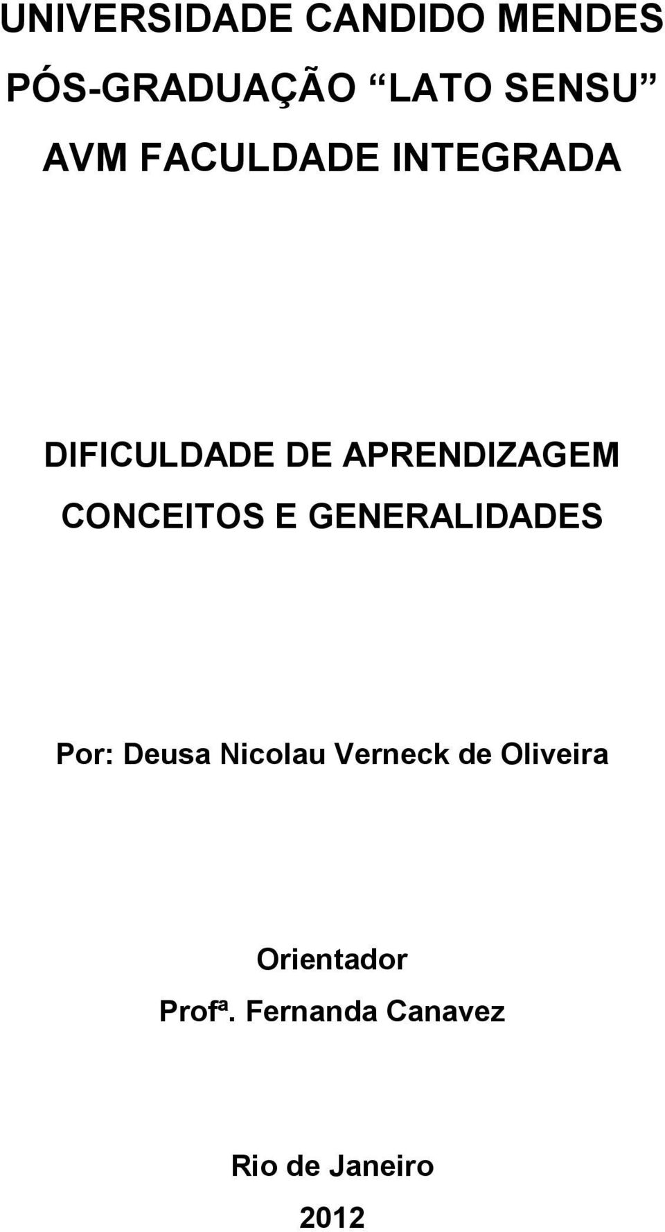 CONCEITOS E GENERALIDADES Por: Deusa Nicolau Verneck de