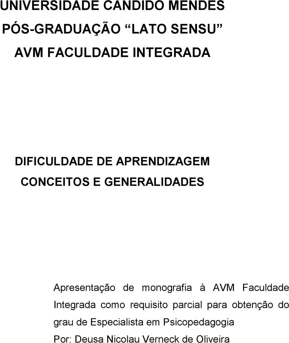 Apresentação de monografia à AVM Faculdade Integrada como requisito parcial