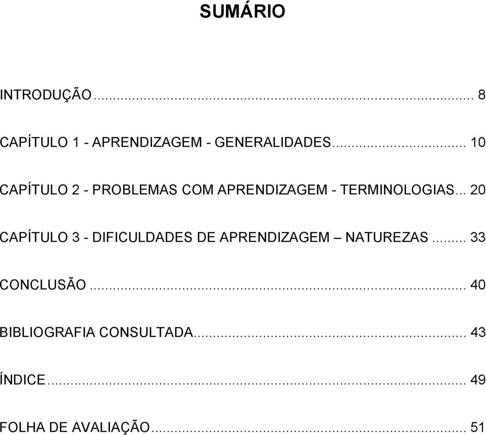 .. 20 CAPÍTULO 3 - DIFICULDADES DE APRENDIZAGEM NATUREZAS.