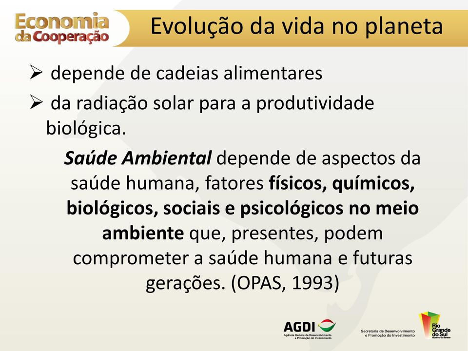 Saúde Ambiental depende de aspectos da saúde humana, fatores físicos, químicos,